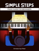 Simple Steps: Piano Guide for Beginners B0H14QDHGB Book Cover