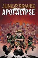 Junior Braves of the Apocalypse Volume 1 1620101440 Book Cover