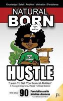 Natural Born Hustle: Self Help Book 1494445859 Book Cover