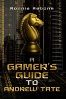 A Gamers Guide to Andrew Tate B0C916XCCV Book Cover