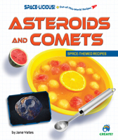 Asteroids and Comets: Space-Themed Recipes B0DXJTR8YF Book Cover