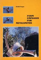 Form Emphasis for Metalsmiths 0873382129 Book Cover