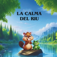La Calma del Riu (La Màgia de les Emocions: Contes per Brillar des de l'Interior.) (Catalan Edition) B0DZT4XHLT Book Cover