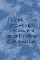 He shall cover thee with his feathers, and under his wings shalt thou trust: Dot Grid Paper 1088425593 Book Cover