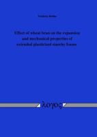 Effect of Wheat Bran on the Expansion and Mechanical Properties of Extruded Plasticized Starchy Foams 3832530789 Book Cover