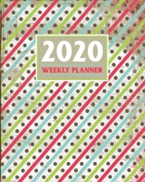 2020 Weekly Planner: Daily & Weekly 8x10 Organizer with Calendar Views and Inspirational Quotes 2-Page Weekly Spreads Polka Dots & Diagonal Stripes 1709963700 Book Cover
