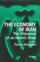 The Economy of Iran: The Dilemma of an Islamic State (Library of Modern Middle East Studies) 1860644643 Book Cover