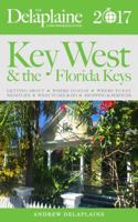 Key West and the Florida Keys - The Delaplaine 2017 Long Weekend Guide 1937855015 Book Cover