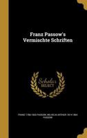 Franz Passow's Vermischte Schriften 1246771705 Book Cover