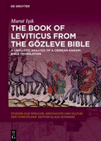 The Book of Leviticus from the Gözleve Bible: A Linguistic Analysis of a Crimean Karaim Bible Translation 3111390705 Book Cover