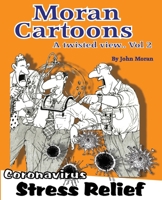 Moran Cartoons Vol.2: Coronavirus Stress Relief 1999787226 Book Cover