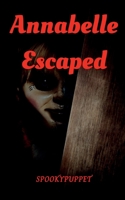 Annabelle Escaped B09NVQZ3DS Book Cover