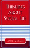 Thinking About Social Life 0761827080 Book Cover