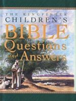 The Kingfisher Children's Bible Questions and Answers (Questions and Answers) 0753454556 Book Cover