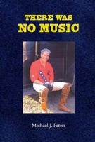 There Was No Music 1736763881 Book Cover