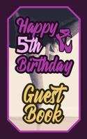 Happy 5th Birthday Guest Book: 5 Fifth Five Artistic Dance Lovers Ballet Celebration Message Logbook for Visitors Family and Friends to Write in Comments & Best Wishes Gift Log (Birth Day Guestbook) 1092391517 Book Cover