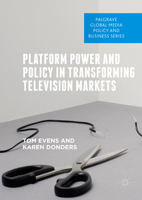 Platform Power and Policy in Transforming Television Markets 3319742450 Book Cover