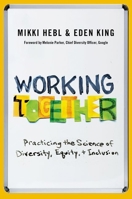 Working Together: Practicing the Science of Diversity, Equity, and Inclusion 0197744389 Book Cover