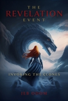 THE REVELATION EVENT: INVOKING THE CLONES B0F2ZWBWQN Book Cover
