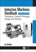 Induction Machines Handbook: Transients, Control Principles, Design and Testing 036746618X Book Cover