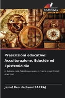 Prescrizioni educative: Acculturazione, Educide ed Epistemicidio 6207379896 Book Cover