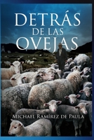 Detrás de las Ovejas: Del Anonimato al Reinado 9945808095 Book Cover