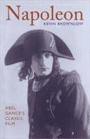 Napoleon: Abel Gance's Classic Film 0394721160 Book Cover