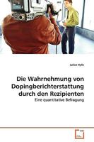 Die Wahrnehmung von Dopingberichterstattung durch den Rezipienten: Eine quantitative Befragung 3639275543 Book Cover