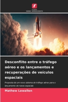 Desconflito entre o tráfego aéreo e os lançamentos e recuperações de veículos espaciais 6207541820 Book Cover