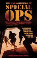 The Mammoth Book of Special Ops: The 40 Most Dangerous Special Operations of Modern Times 0786718269 Book Cover