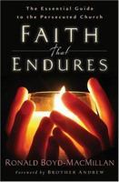 Faith That Endures: The Essential Guide to the Persecuted Church 0800731190 Book Cover
