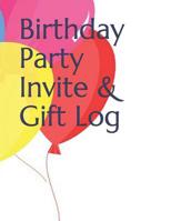 Birthday Party Invite & Gift Log 1096560607 Book Cover