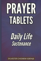 Prayer Tablets: Daily Life Sustenance B0GNGM5FLW Book Cover