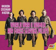 World War II Women Air Force Service Pilots (American Citizenship in Action) B0DYXN86MF Book Cover