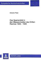Das Spanienbild in Den Massenmedien Des Dritten Reiches 1933 - 1945 363144687X Book Cover