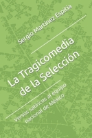 La Tragicomedia de la Selección: Versos satíricos al equipo nacional de México B0CGLH972J Book Cover