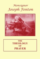 The Theology of Prayer 2917813008 Book Cover