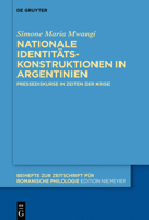 Nationale Identit�tskonstruktionen in Argentinien: Pressediskurse in Zeiten Der Krise 3110617617 Book Cover