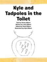 Kyle and Tadpoles in the Toilet 1546201580 Book Cover