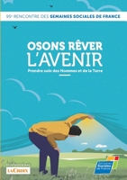 Osons rêver l'avenir, Prendre soin des Hommes et de la Terre 2322411132 Book Cover