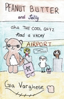 Peanut Butter & Jelly a.k.a. The Cool Guyz Need a Vacay 1965487424 Book Cover