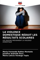 LA VIOLENCE DOMESTIQUE RÉDUIT LES RÉSULTATS SCOLAIRES: LES VALEURS PRÉVIENNENT LA VIOLENCE DOMESTIQUE 6203154830 Book Cover