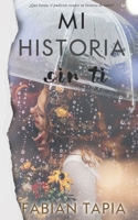 Mi Historia Sin Ti 1650195788 Book Cover