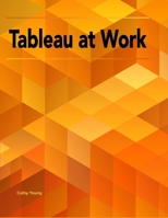 Tableau at Work 1032934182 Book Cover