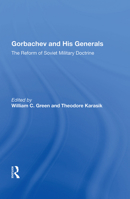 Gorbachev and His Generals: The Reform of Soviet Military Doctrine 0367164434 Book Cover