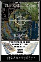 The Zodiac Killer Enigma: The Secret of the Zodiac Killer Schematic Part 1 1717587062 Book Cover