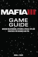 Mafia III Game Guide: Mission Walkthrough, Offering a Special Tips and Strategies for Beginner and Pro B0FG38Y3VB Book Cover
