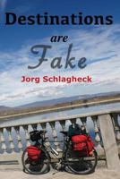 Destinations Are Fake 099594590X Book Cover