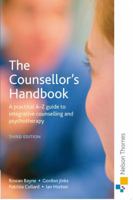 The Counsellor's Handbook: A Practical A-Z Guide to Integrative Counselling and Psychotherapy 0748781714 Book Cover