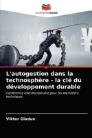 L'autogestion dans la technosphère - la clé du développement durable 6203683361 Book Cover